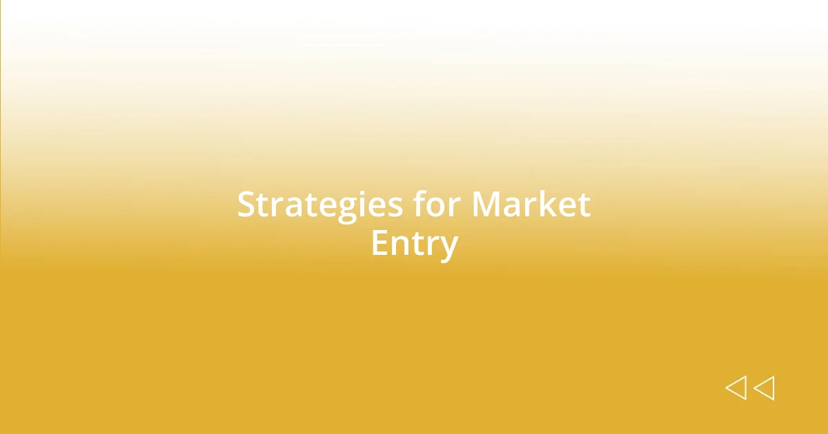 Strategies for Market Entry