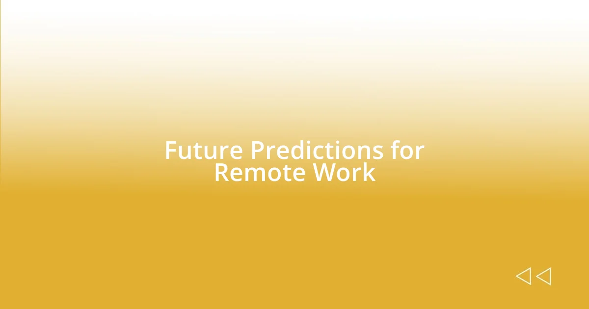 Future Predictions for Remote Work