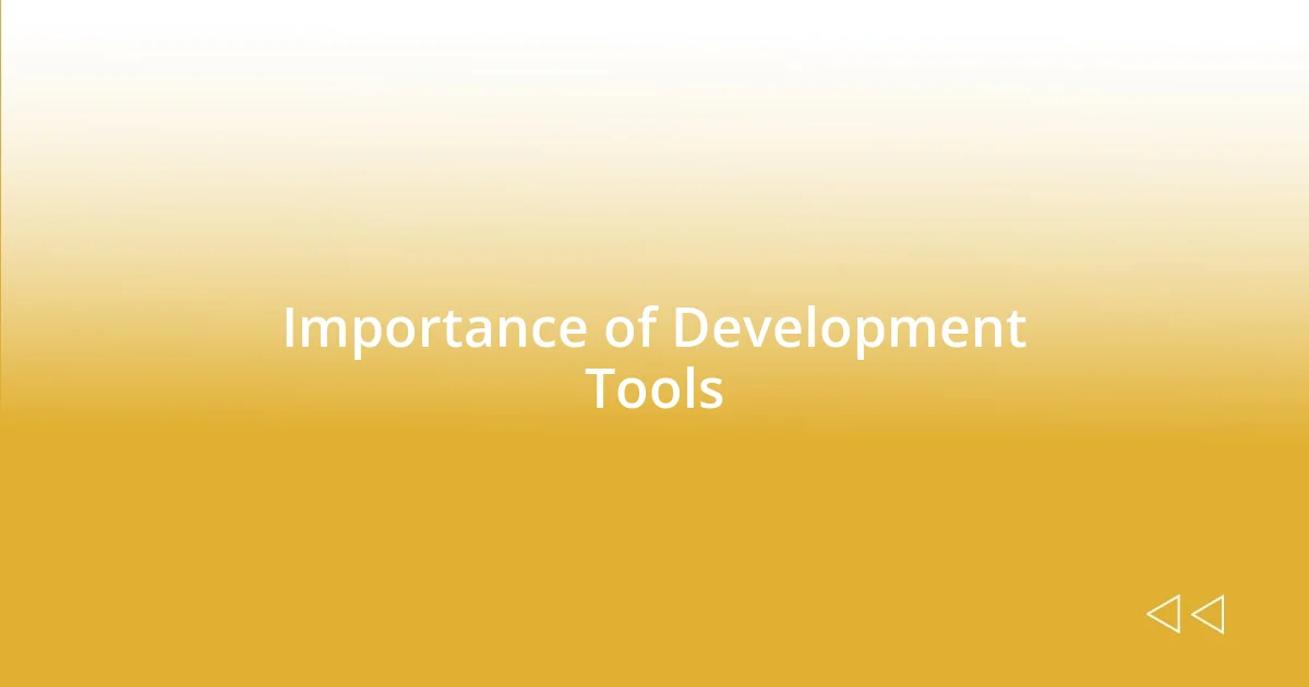 Importance of Development Tools