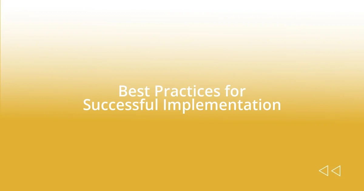 Best Practices for Successful Implementation