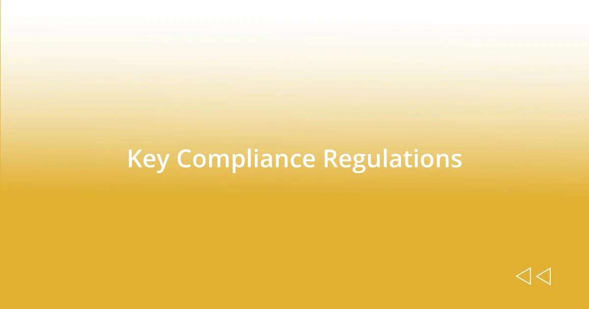 Key Compliance Regulations