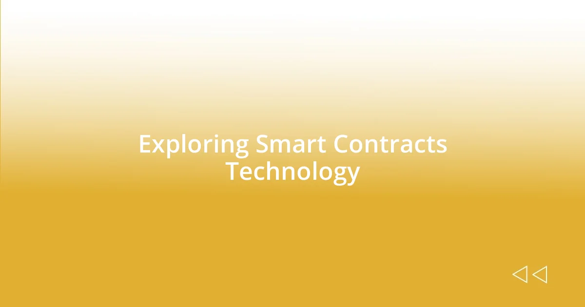 Exploring Smart Contracts Technology