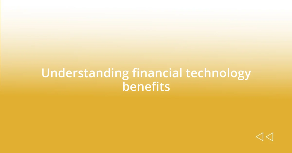 Understanding financial technology benefits