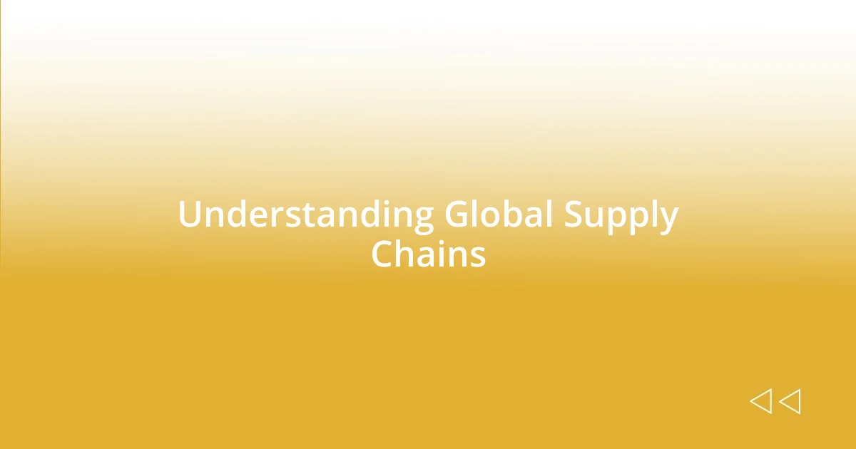 Understanding Global Supply Chains