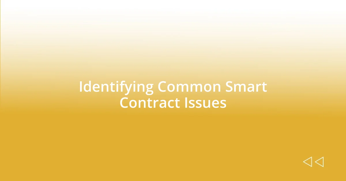 Identifying Common Smart Contract Issues