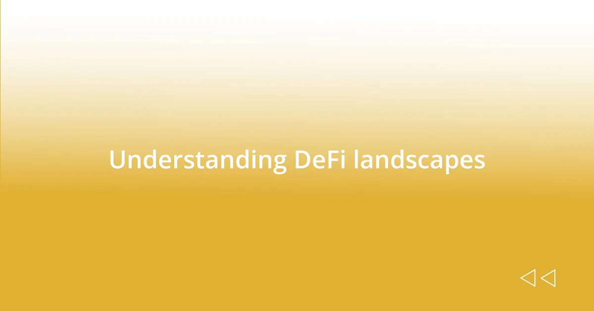 Understanding DeFi landscapes