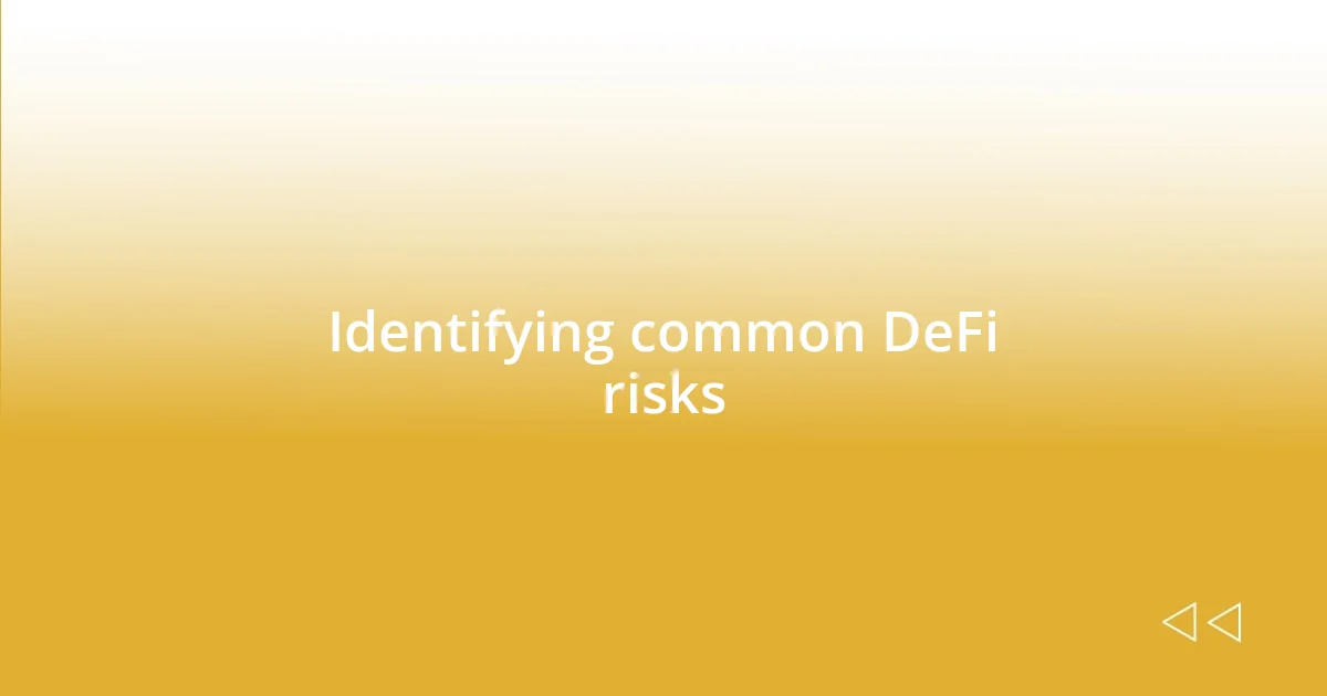 Identifying common DeFi risks