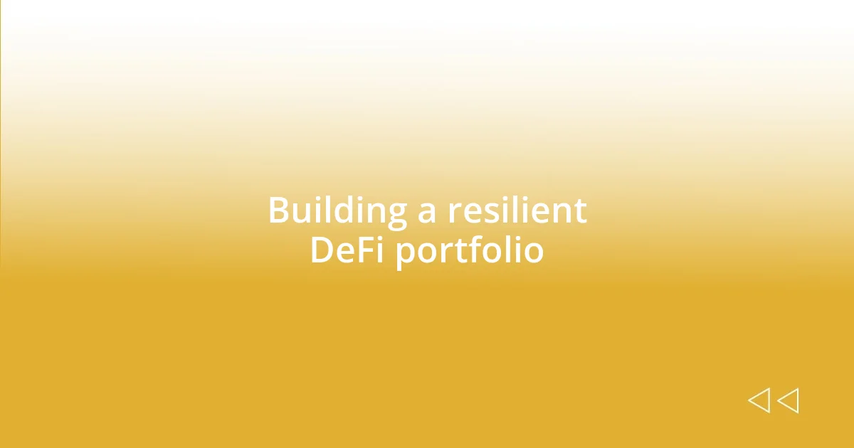 Building a resilient DeFi portfolio