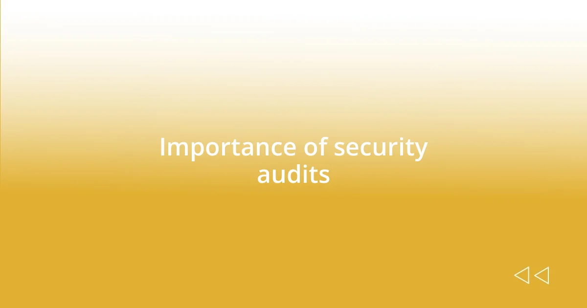 Importance of security audits