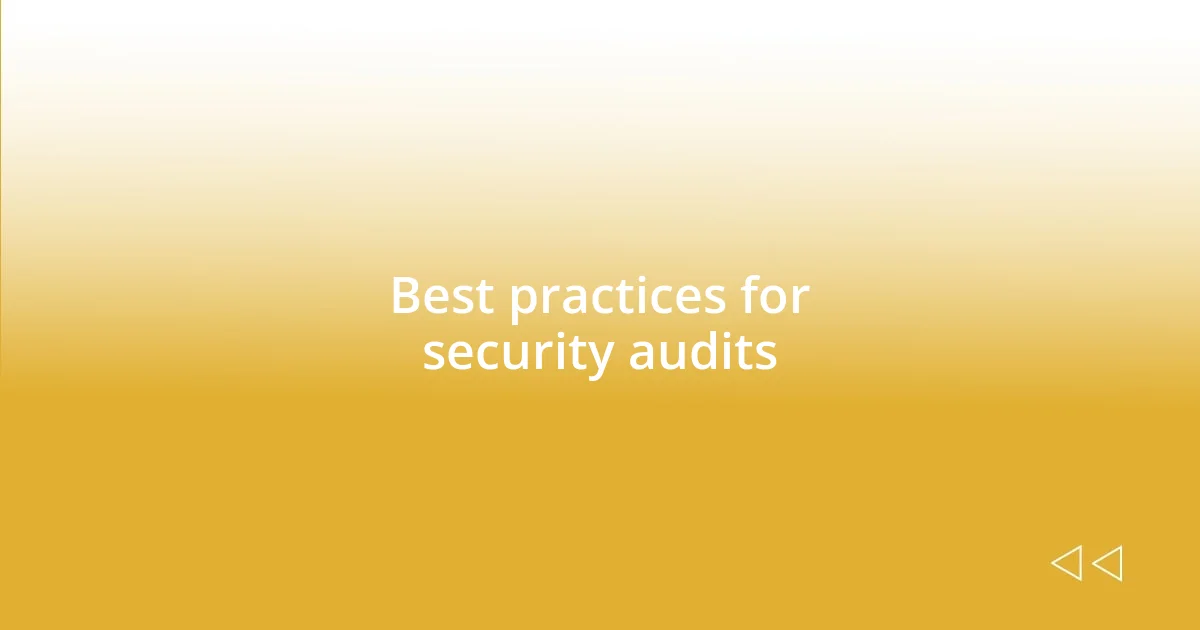 Best practices for security audits