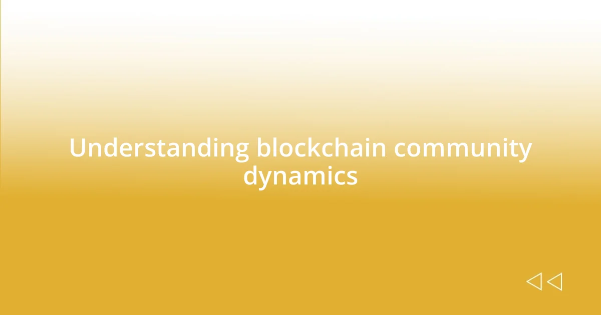 Understanding blockchain community dynamics