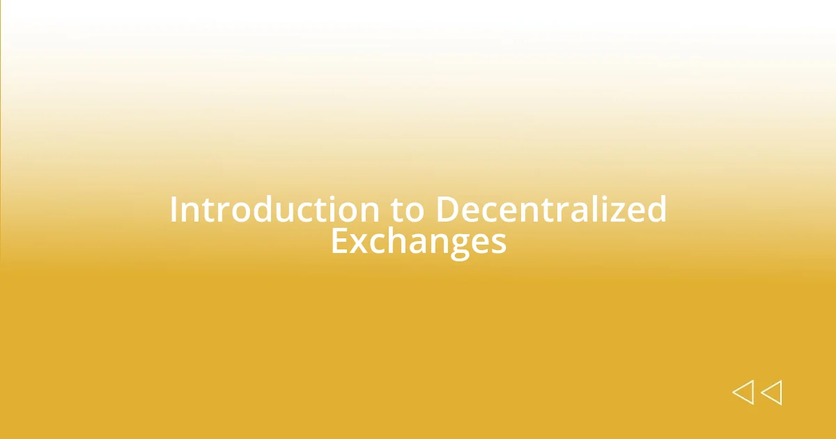 Introduction to Decentralized Exchanges