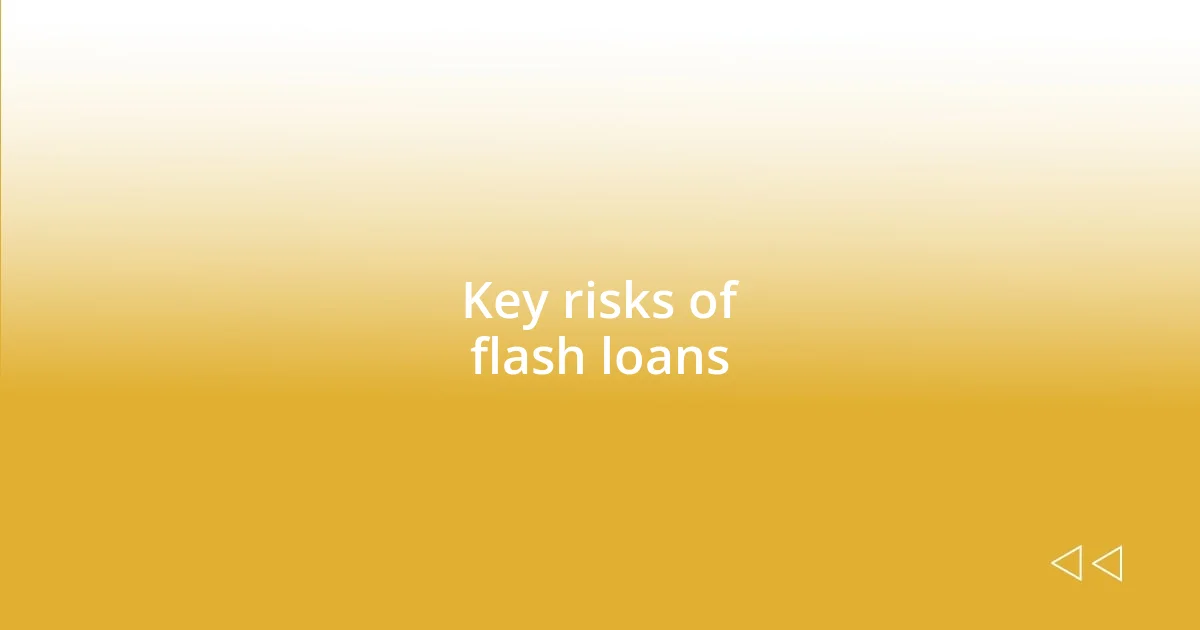 Key risks of flash loans