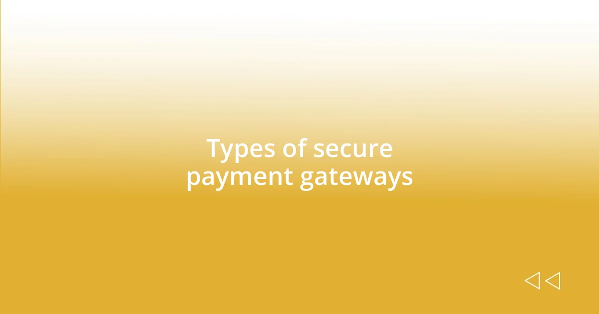 Types of secure payment gateways