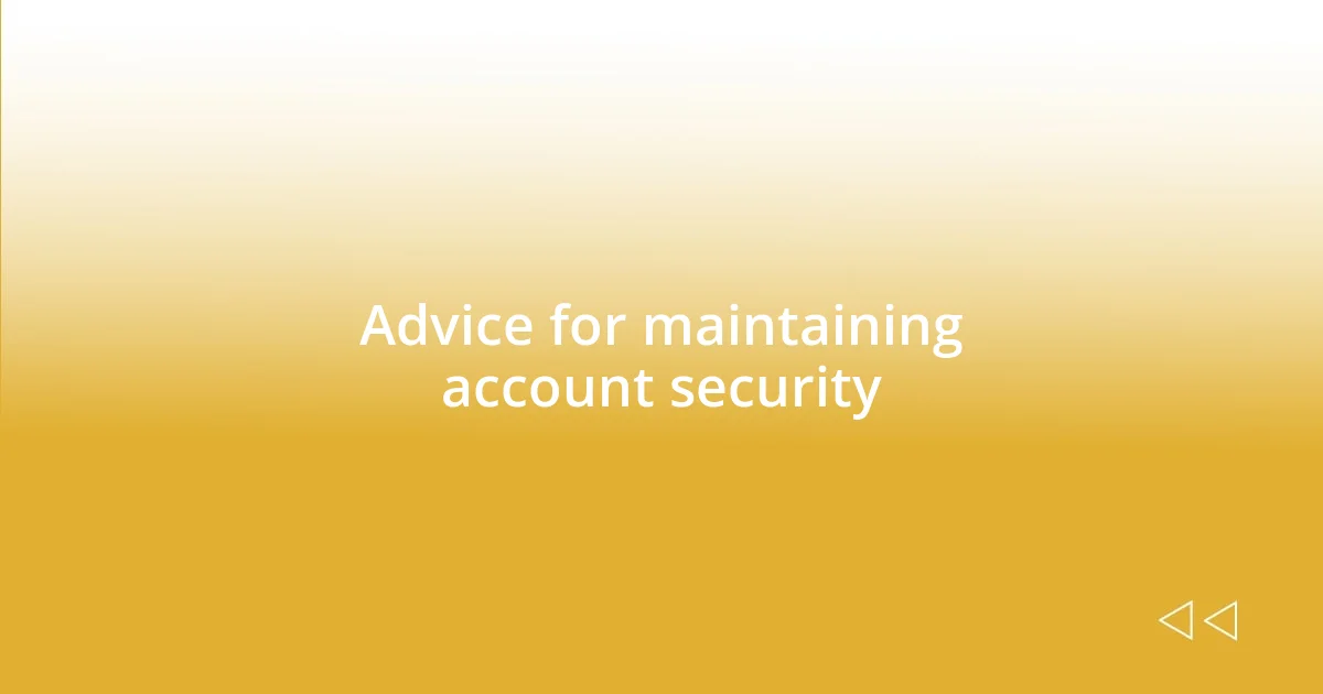 Advice for maintaining account security