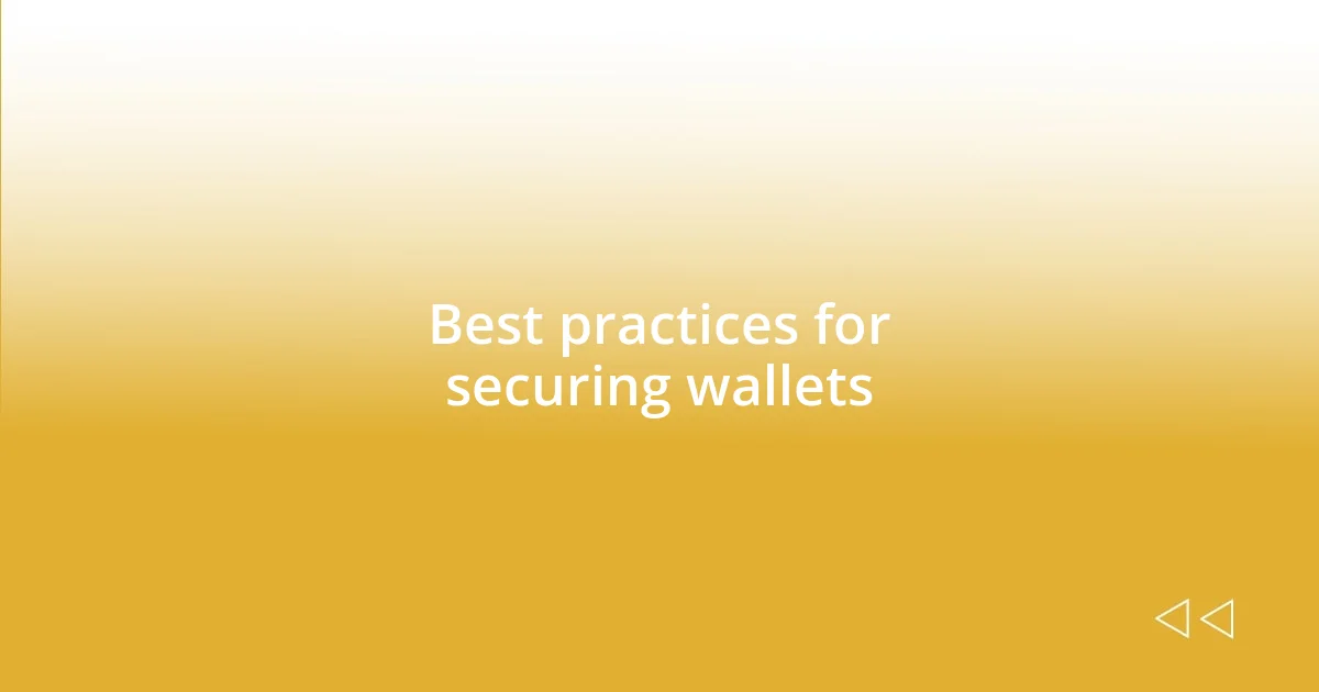 Best practices for securing wallets