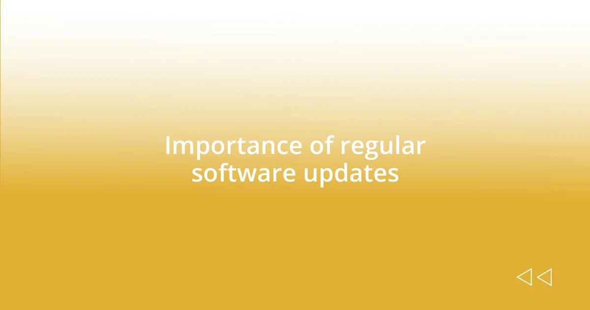 Importance of regular software updates