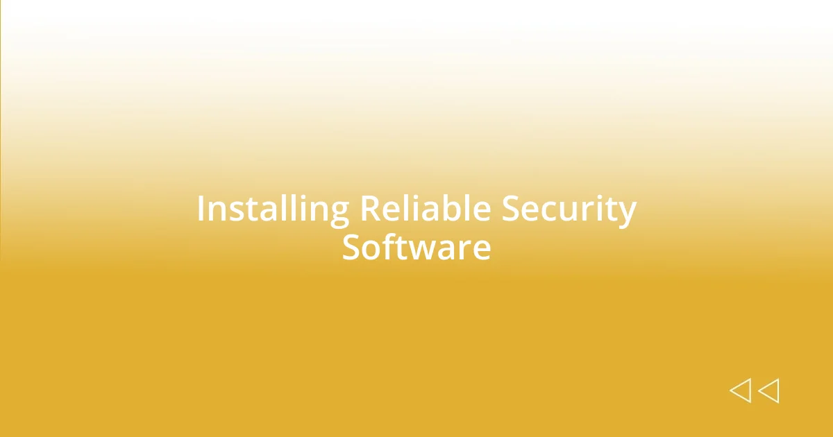 Installing Reliable Security Software