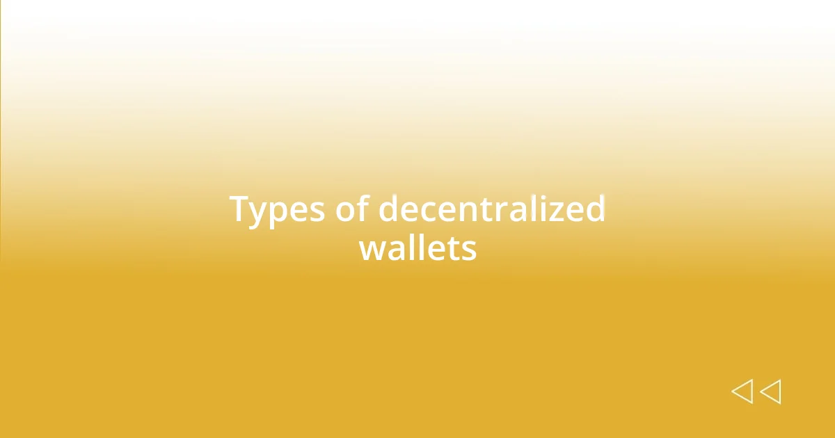 Types of decentralized wallets