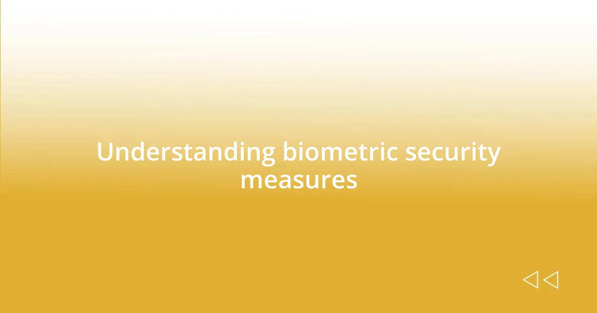 Understanding biometric security measures