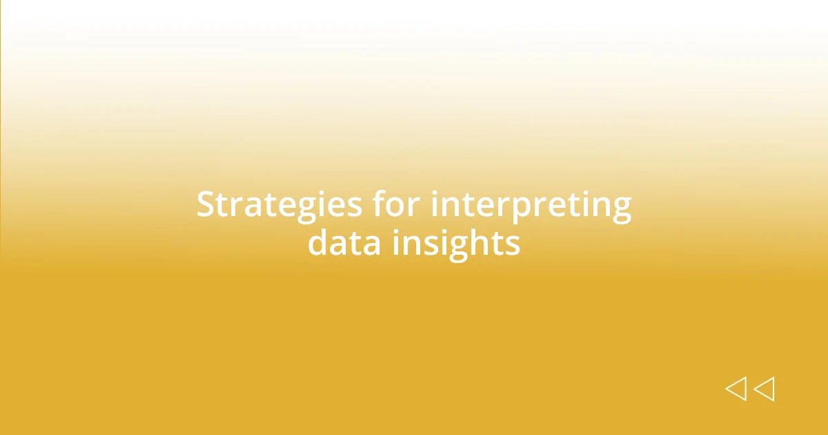 Strategies for interpreting data insights