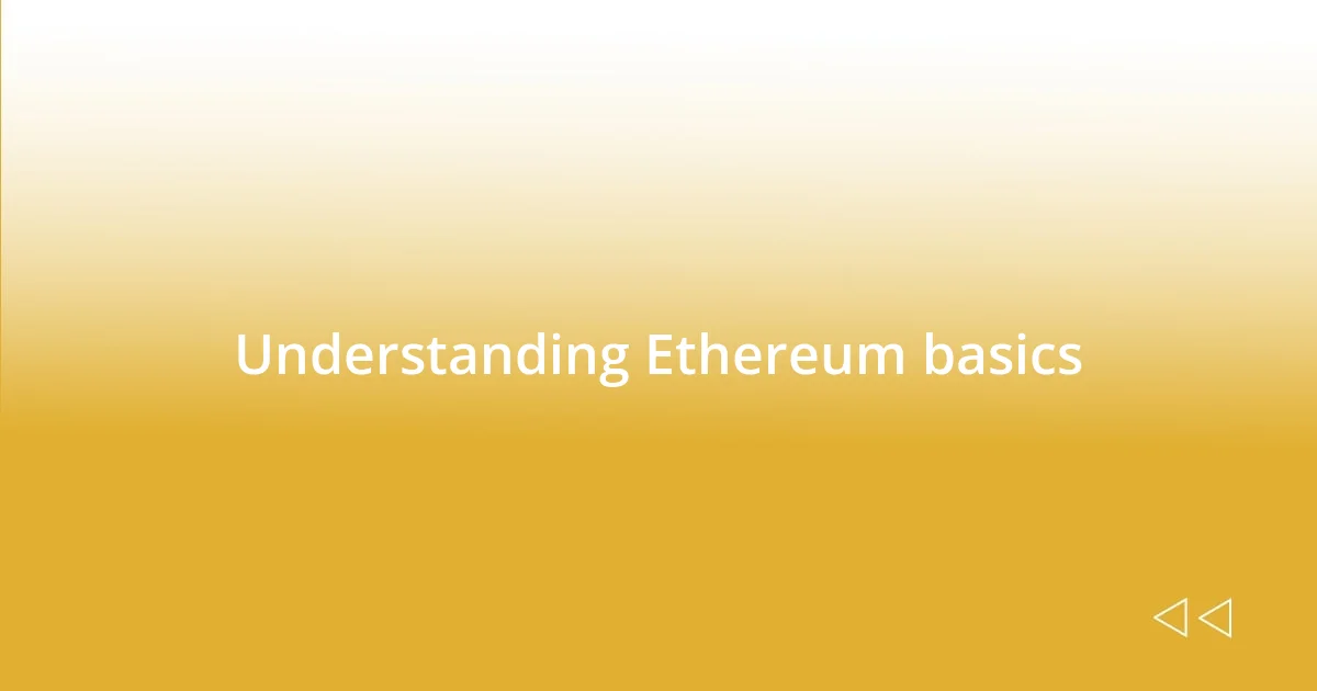 Understanding Ethereum basics