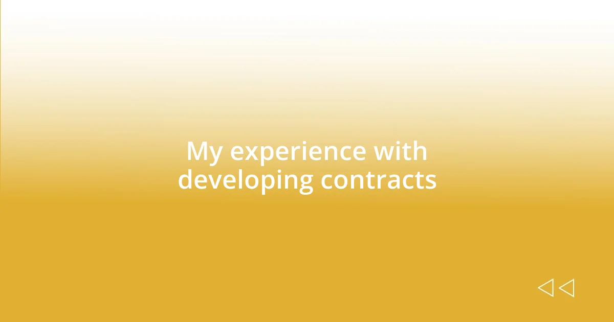 My experience with developing contracts