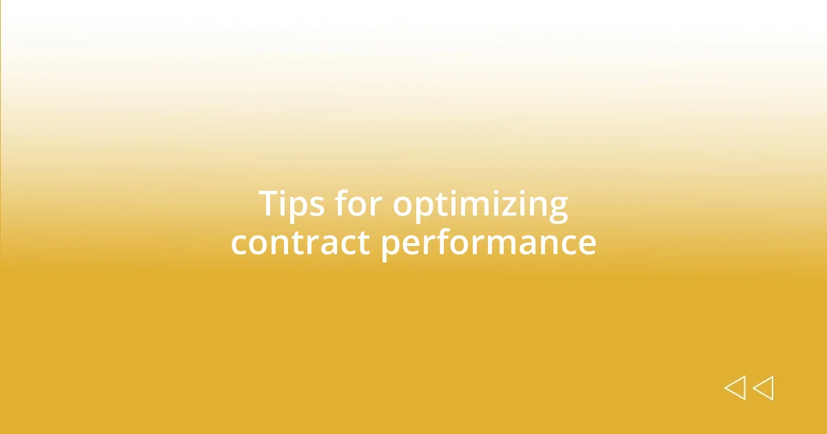 Tips for optimizing contract performance