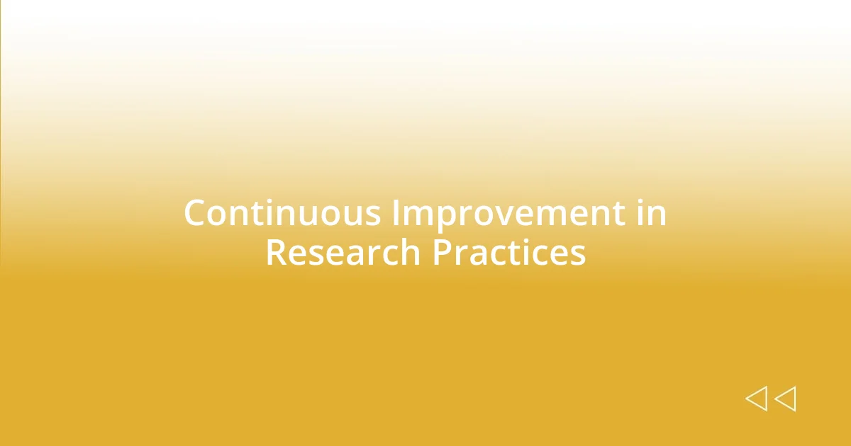 Continuous Improvement in Research Practices