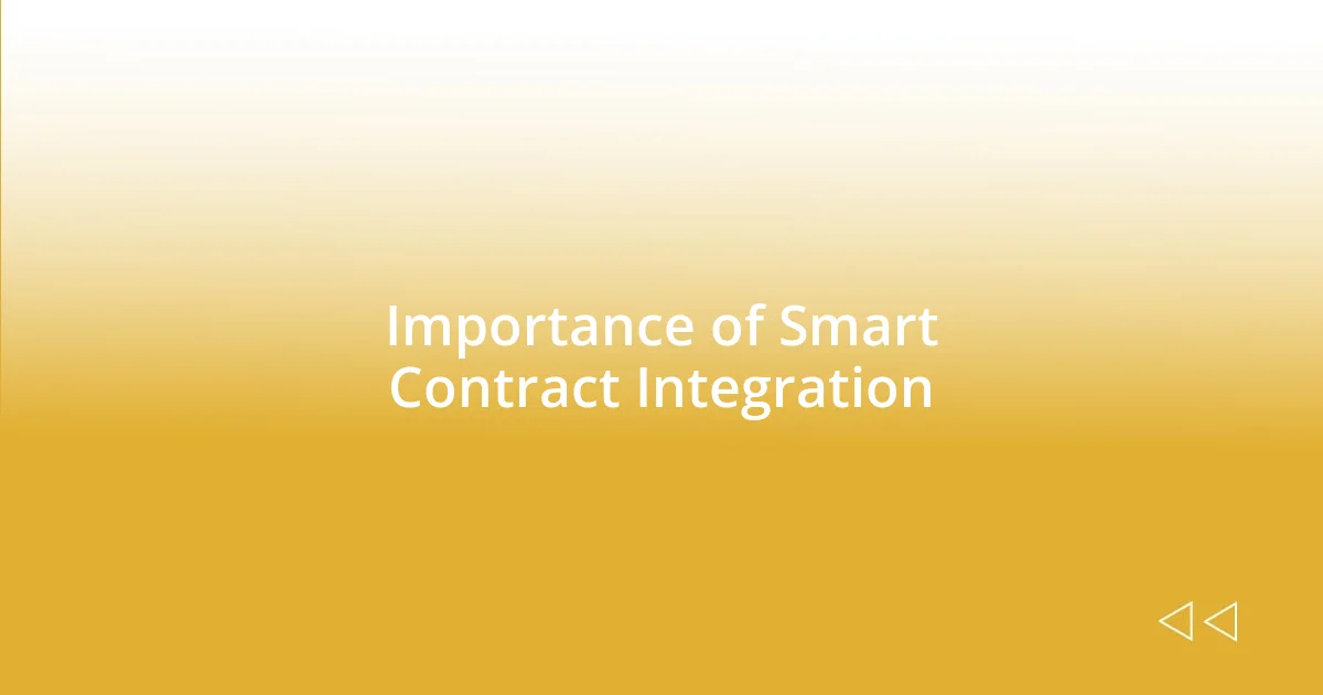 Importance of Smart Contract Integration