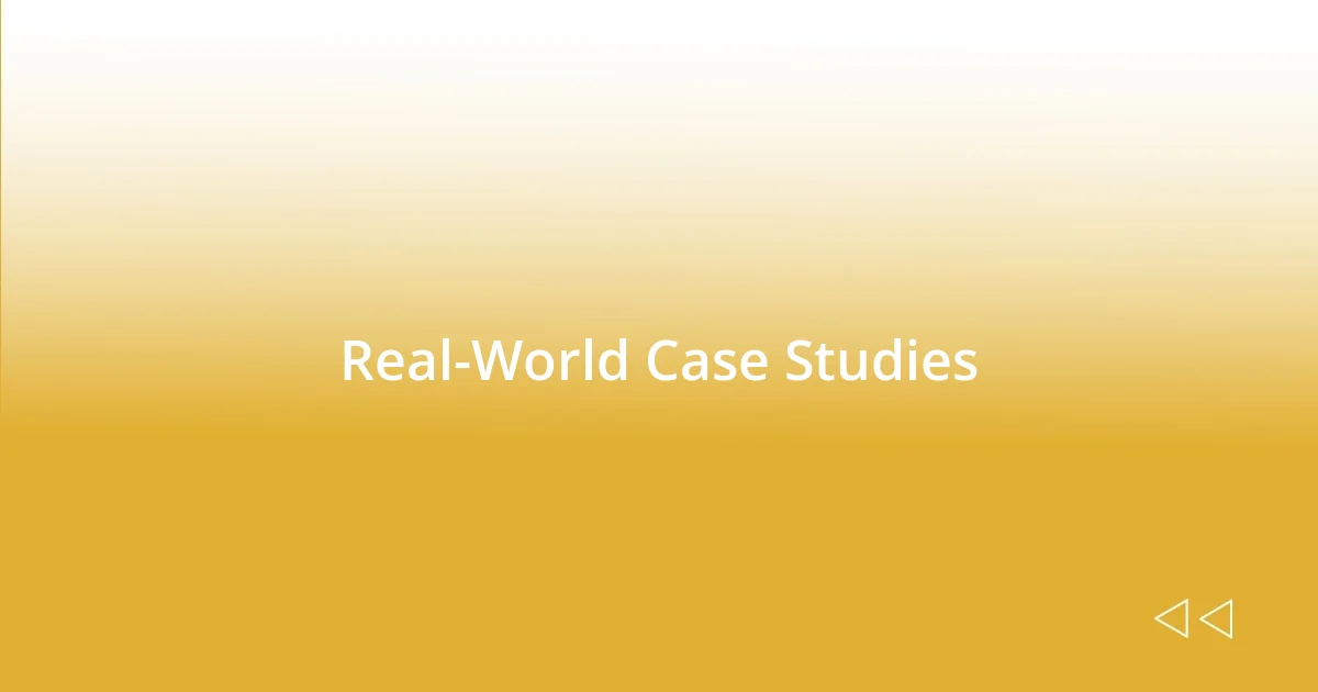 Real-World Case Studies