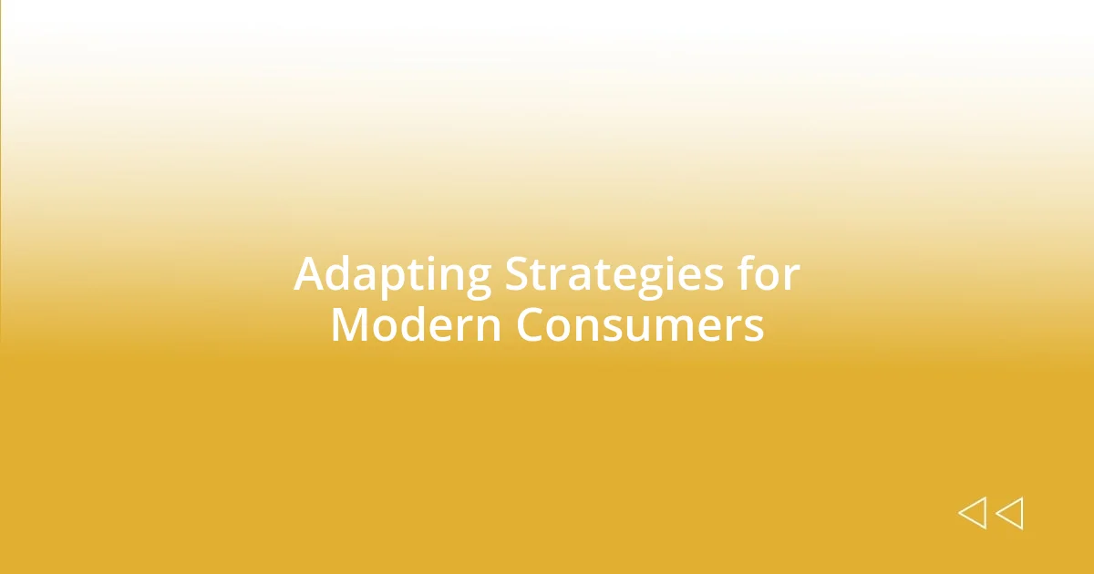 Adapting Strategies for Modern Consumers