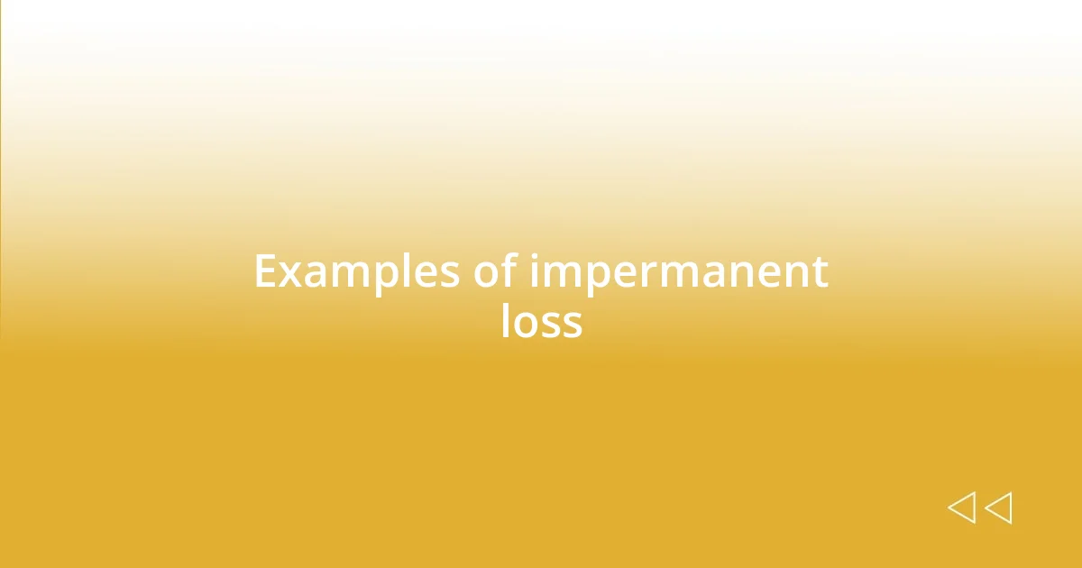 Examples of impermanent loss