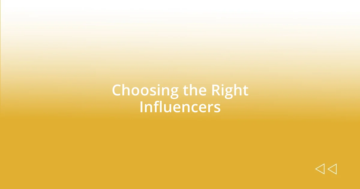 Choosing the Right Influencers