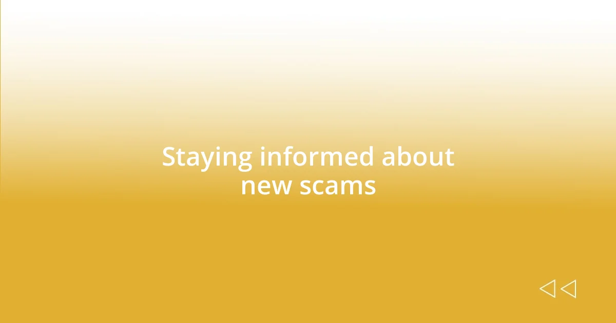 Staying informed about new scams