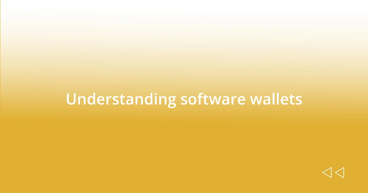 Understanding software wallets